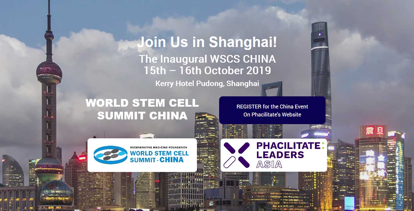 Inaugural World Stem Cell Summit-CHINA & Phacilitate Leaders Asia Will Foster Understanding And Collaborations Accelerating Regenerative Medicine Inaugural World Stem Cell Summit-CHINA & Phacilitate Leaders Asia Will Foster Understanding And Collaborations Accelerating Regenerative Medicine